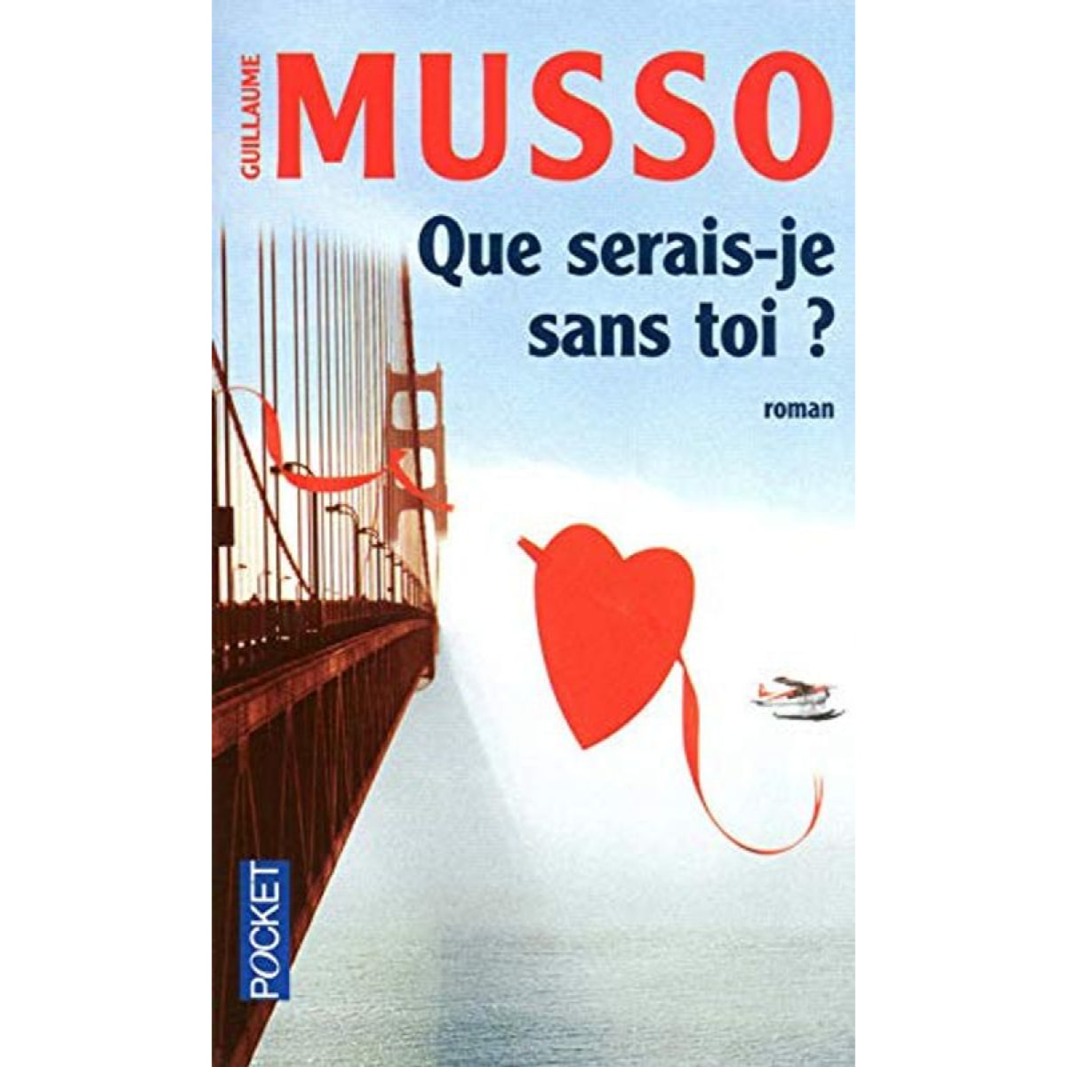 Musso, Guillaume | Que serais-je sans toi ? | Livre d'occasion