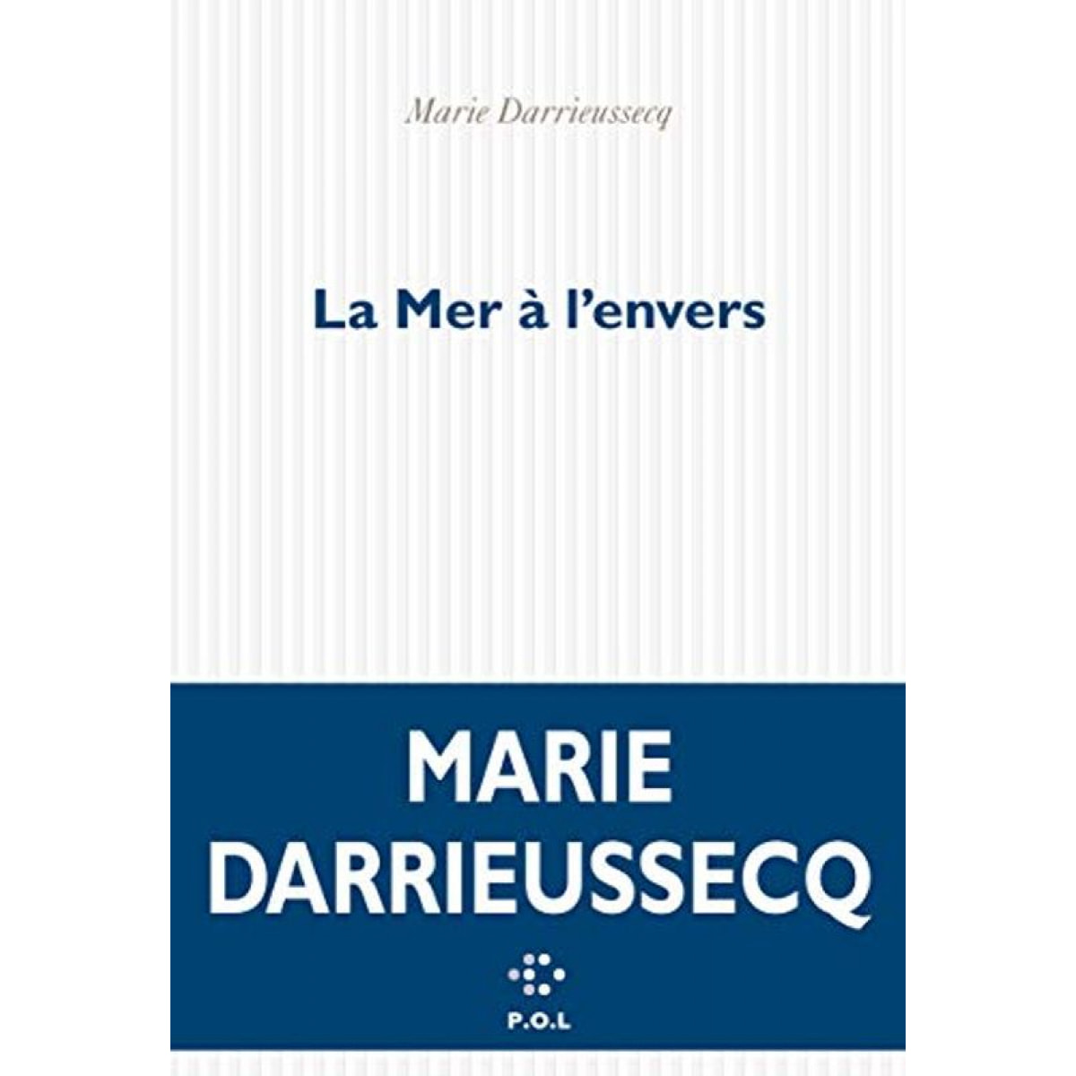 Darrieussecq, Marie | La Mer à l'envers | Livre d'occasion