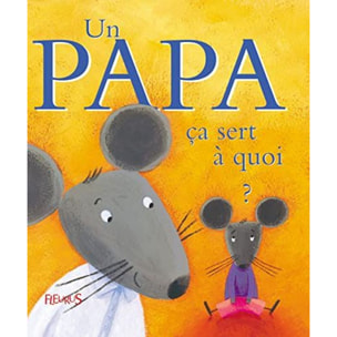 Belier, Sophie | Un papa : Ça sert à quoi ? | Livre d'occasion