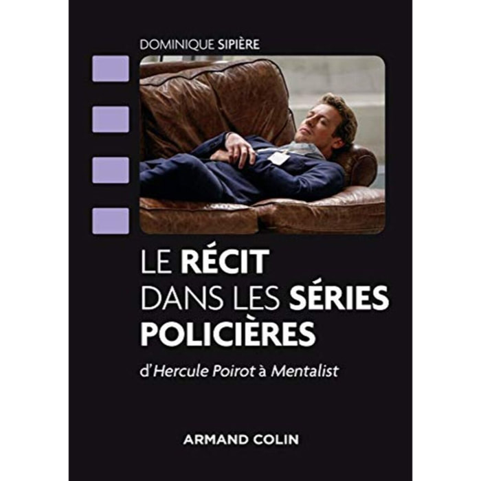 Sipière, Dominique | Le récit dans les séries policières - D'Hercule Poirot à Mentalist: D'Hercule Poirot à Mentalist | Livre d'occasion