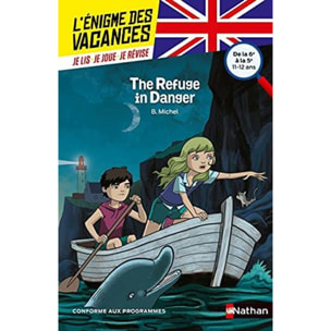 Michel, Bérangère | L'énigme des vacances - The Refuge in Danger - Un roman-jeu pour réviser les principales notions du programme - 6e vers 5e - 11/12 ans: De la 6ème à la 5ème (47) | Livre d'occasion