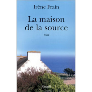 Frain, Irène | La Maison de la source | Livre d'occasion