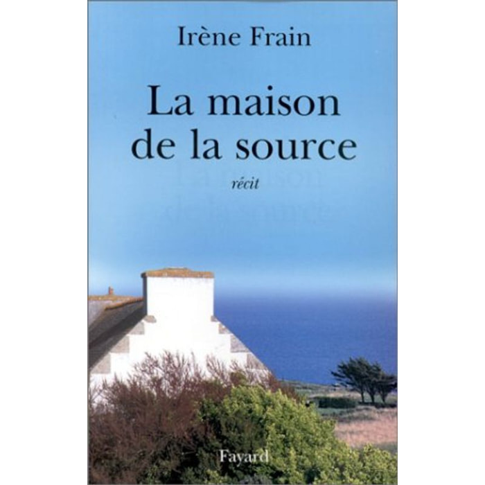 Frain, Irène | La Maison de la source | Livre d'occasion