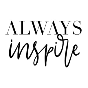 Poster always inspire Affiche sous cadre noir