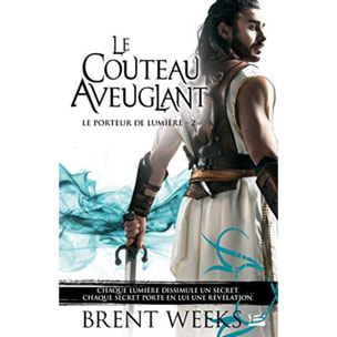 Weeks, Brent | Le Porteur de lumière , Tome 2: Le Couteau aveuglant | Livre d'occasion