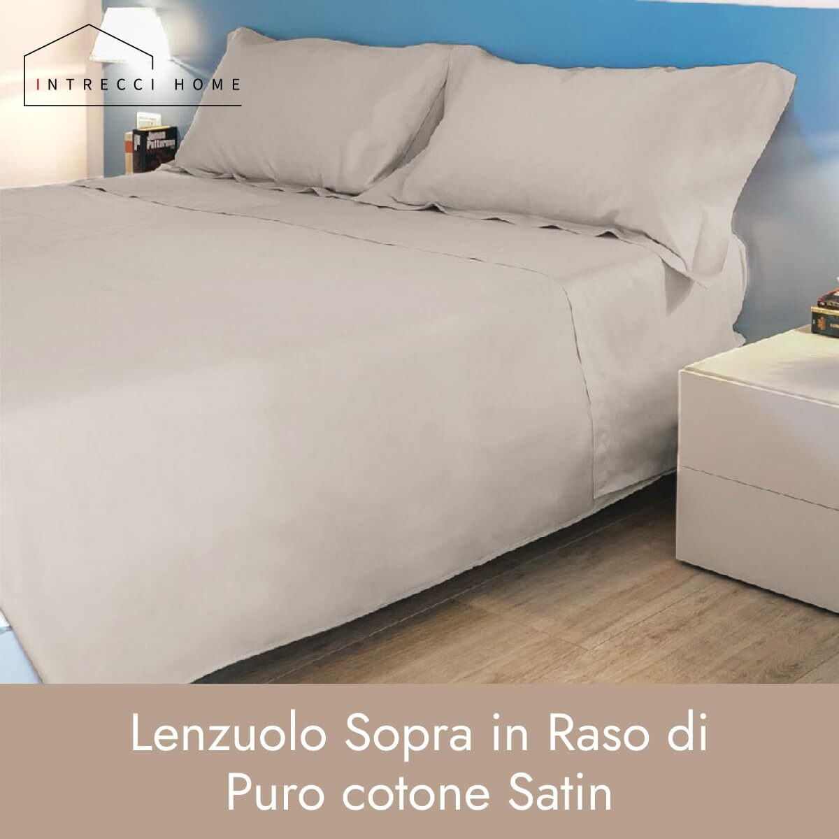 Intrecci Home Lenzuola, Lenzuolo Sopra in Raso di Puro cotone Satin, Made in Italy, Morbidezza Suprema, Elegante e Confortevole, Tinta Unita