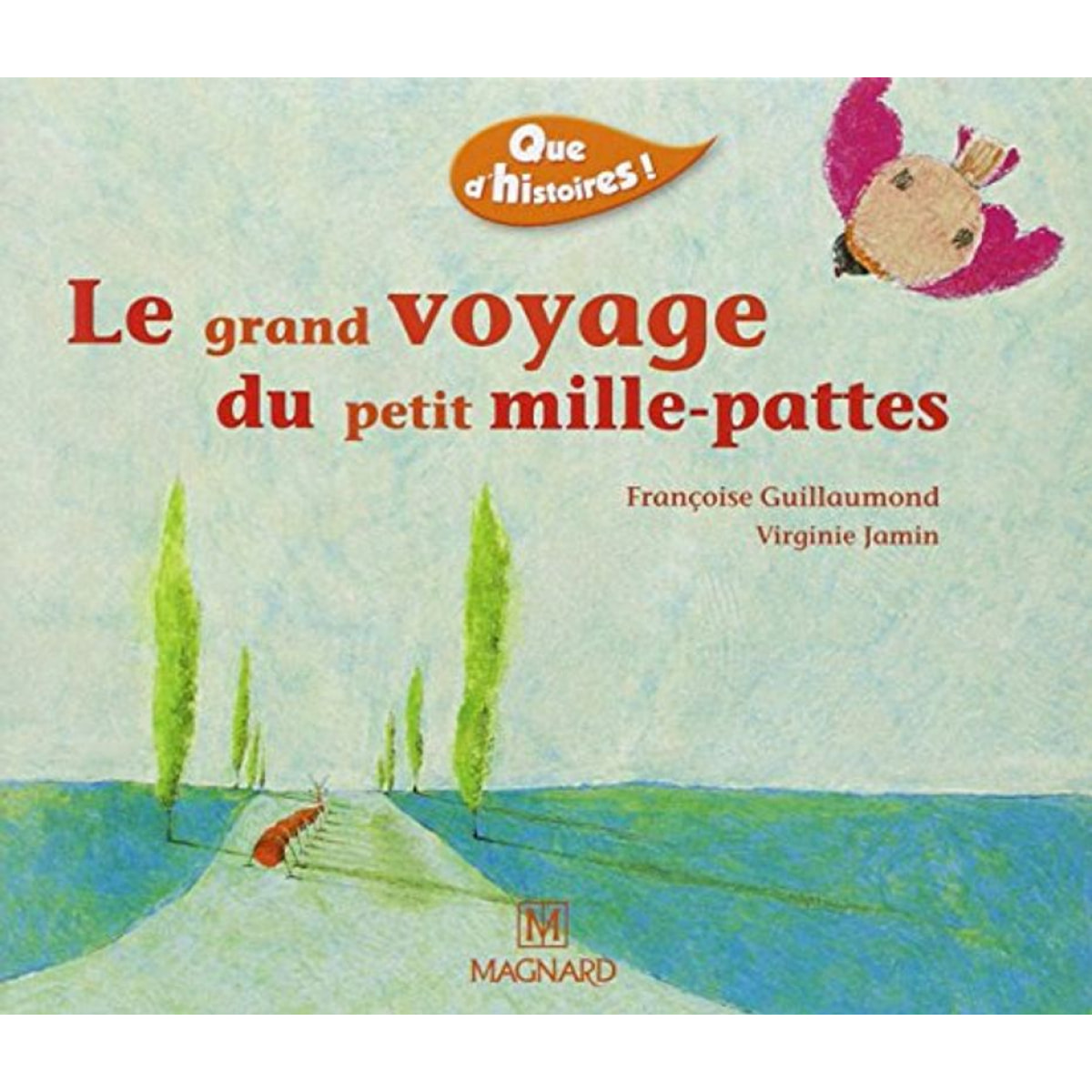 Guillaumond, Françoise | Que d'histoires ! CP - Série 2 (2003) - Période 1 : album Le Grand Voyage du petit mille-pattes | Livre d'occasion