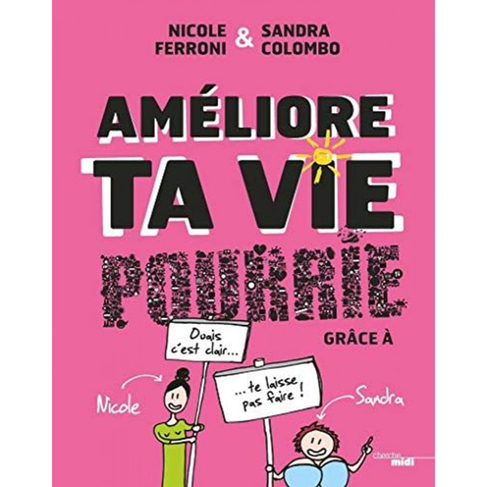 Colombo, Sandra | Améliore ta vie pourrie: grâce à Sandra et Nicole | Livre d'occasion