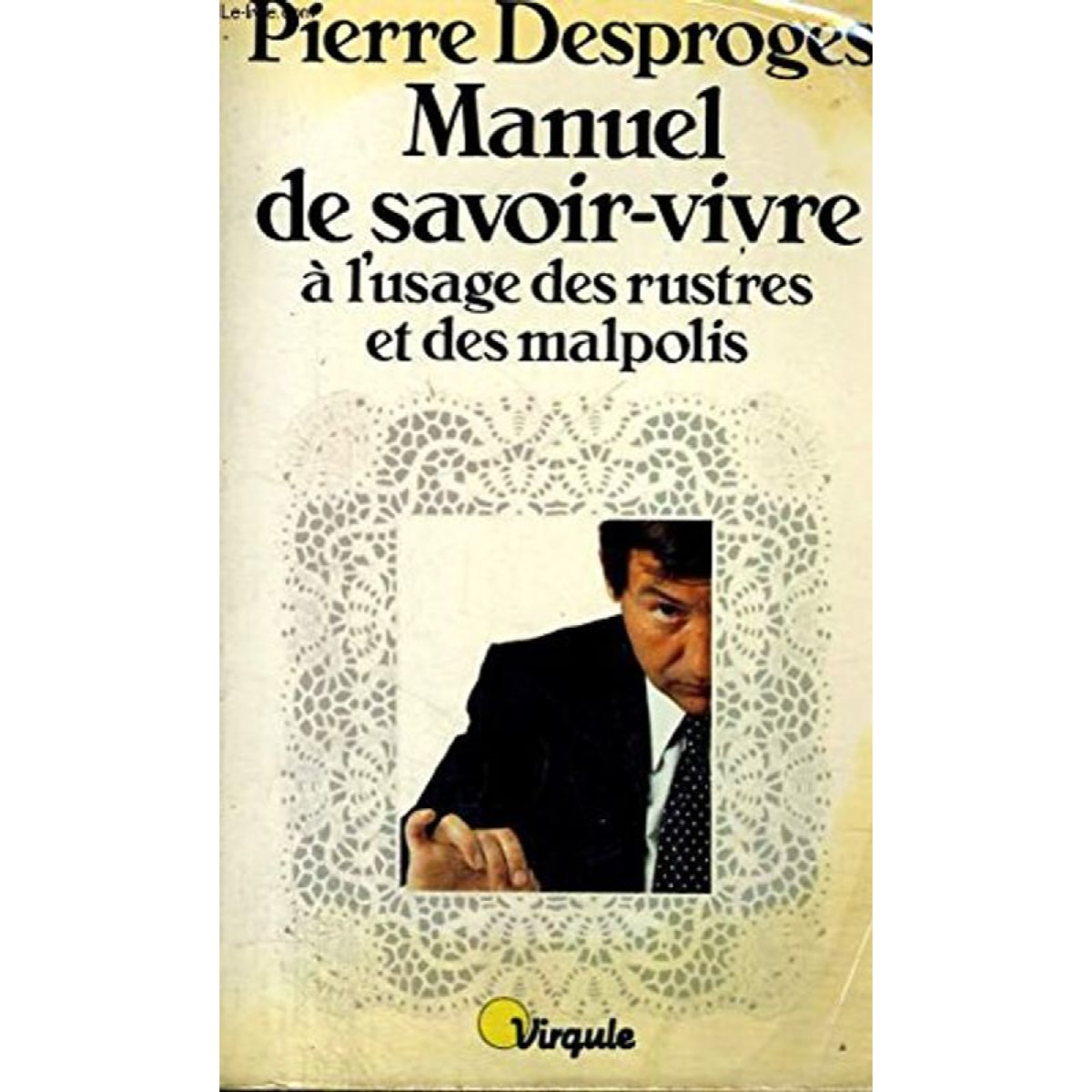 Desproges, Pierre | Manuel de savoir-vivre à l'usage des rustres et des malpolis | Livre d'occasion