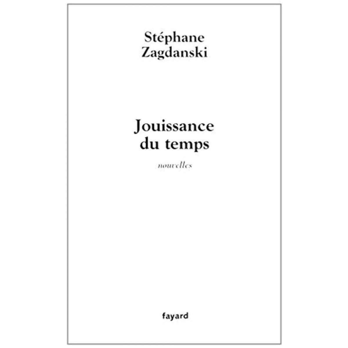 Zagdanski, Stéphane | Jouissance du temps: nouvelles | Livre d'occasion