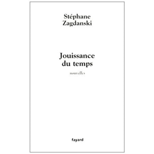 Zagdanski, Stéphane | Jouissance du temps: nouvelles | Livre d'occasion