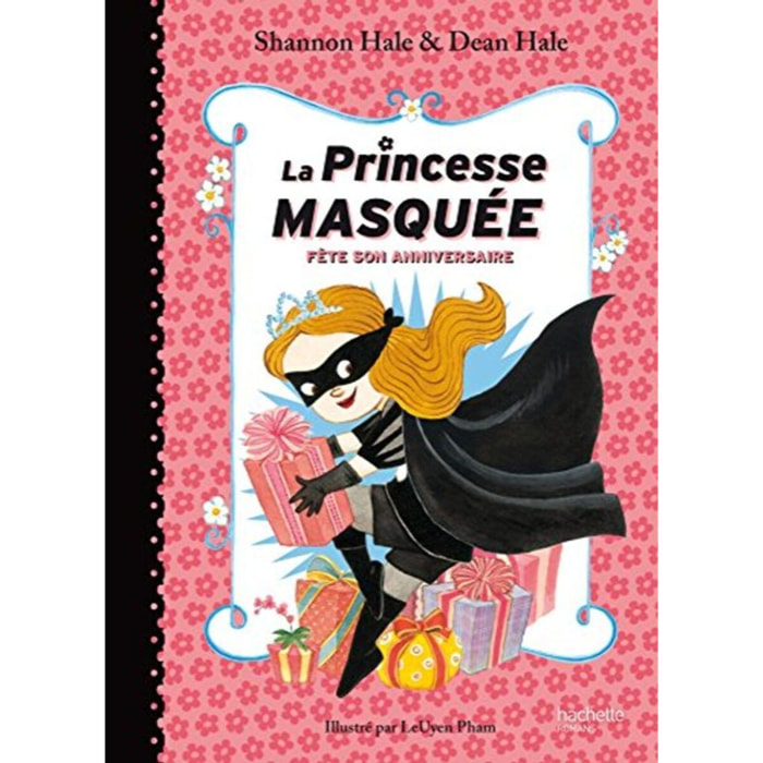 Hale, Shannon | La princesse masquée fête son anniversaire | Livre d'occasion