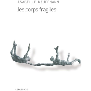 Kauffmann, Isabelle | Les Corps fragiles | Livre d'occasion