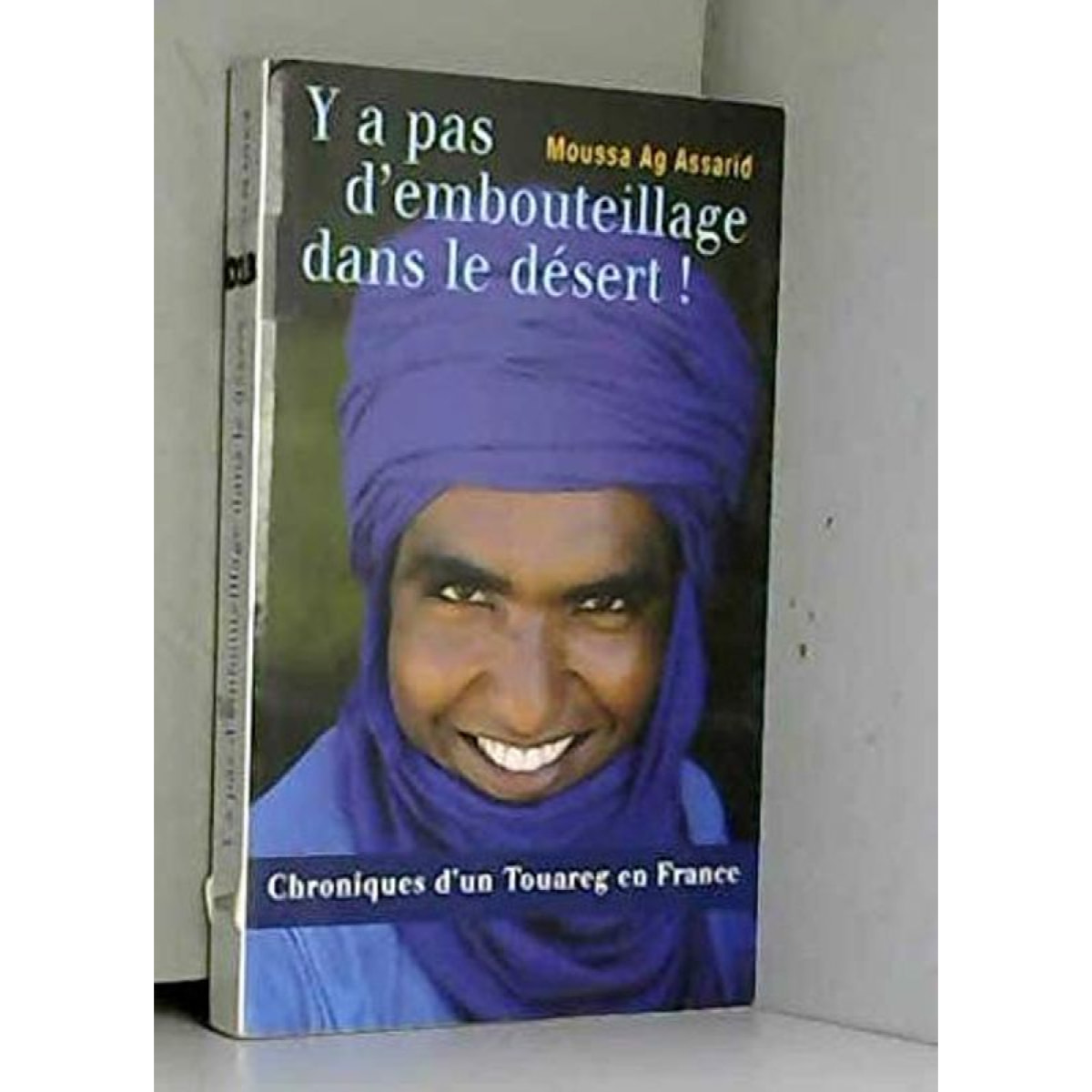 Ag Assarid, Moussa | Y a pas d'embouteillage dans le desert | Livre d'occasion