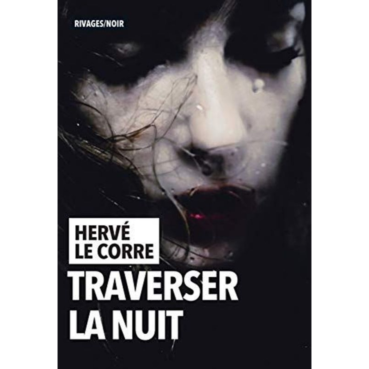 Le Corre, Herve | Traverser la nuit | Livre d'occasion