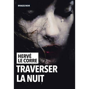Le Corre, Herve | Traverser la nuit | Livre d'occasion