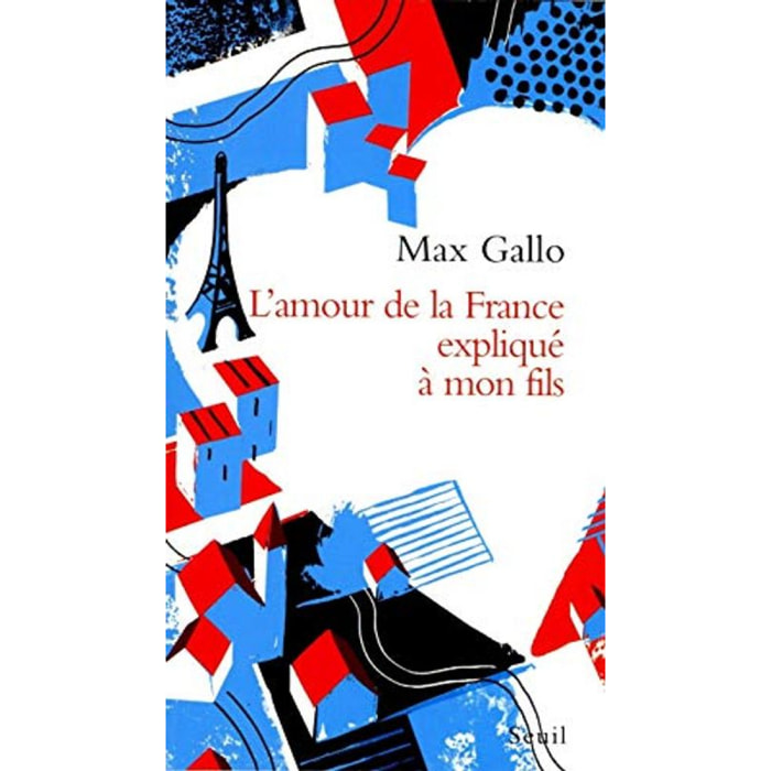 Gallo, Max | L'Amour de la France expliqué à mon fils | Livre d'occasion