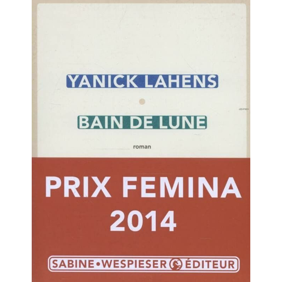 Lahens, Yanick | Bain de lune - Prix Femina 2014 | Livre d'occasion