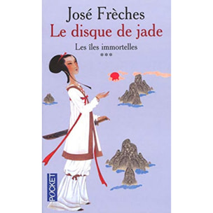 Frèches, José | Le Disque de Jade, tome 3 : Les Îles immortelles | Livre d'occasion