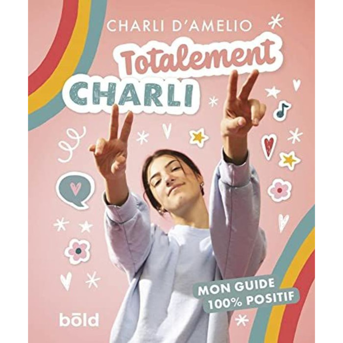 D'AMELIO, CHARLI | TOTALEMENT CHARLI: MON GUIDE 100% POSITIF | Livre d'occasion