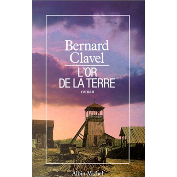 Clavel, Bernard | L'Or de la terre | Livre d'occasion