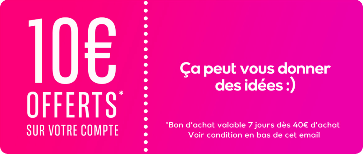10€ OFFERTS* sur votre compte