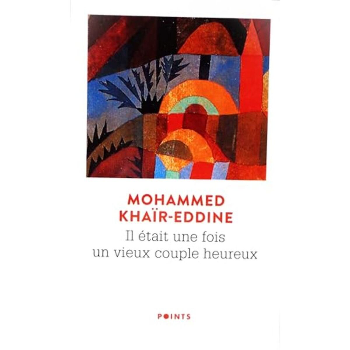 Khair-Eddine, Mohammed | Il était une fois un vieux couple heureux | Livre d'occasion