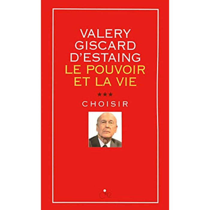 Giscard d'Estaing, Valéry | Le pouvoir et la vie - tome 3 Choisir (3) | Livre d'occasion