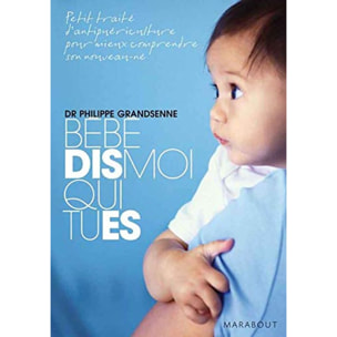 Grandsenne, Philippe | Bébé, dis-moi qui tu es | Livre d'occasion