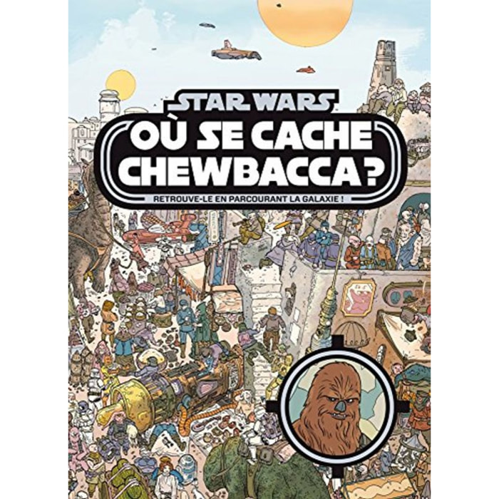 Disney, Walt | STAR WARS - Où se cache Chewbacca ? Tome 1 | Livre d'occasion
