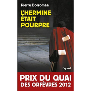 Borromée, Pierre | L'Hermine était pourpre: Prix du quai des Orfèvres 2012 | Livre d'occasion