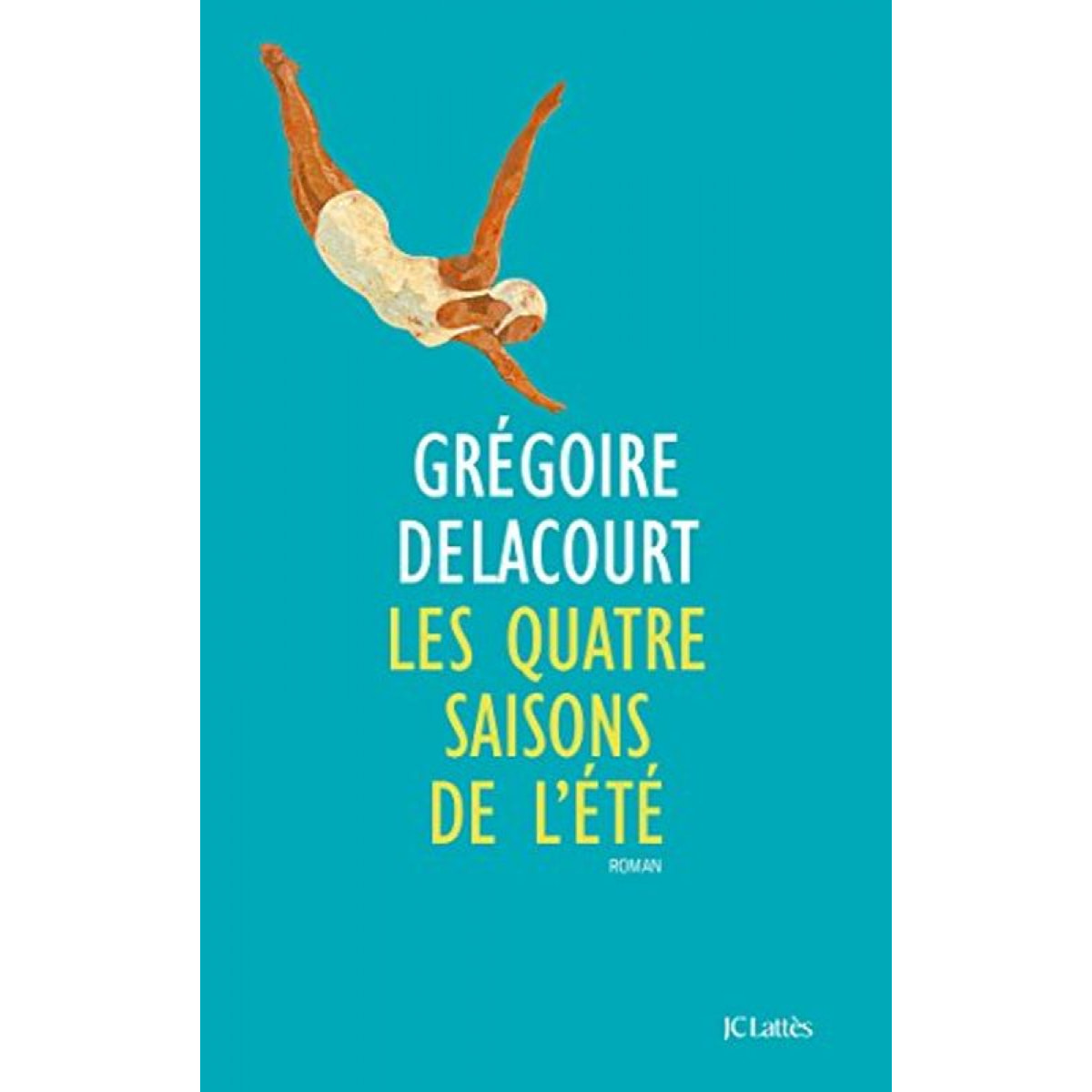 Delacourt, Grégoire | Les quatre saisons de l'été | Livre d'occasion