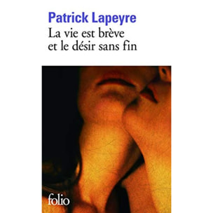 Lapeyre,Patrick | La vie est brève et le désir sans fin | Livre d'occasion