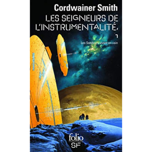 Smith, Cordwainer | Les Seigneurs de l'instrumentalité, tome 1 : Les sondeurs vivent en vain | Livre d'occasion