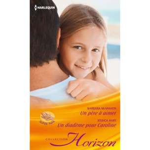 Mac Mahon, Barbara | Un père à aimer ; Un diadème pour Caroline | Livre d'occasion