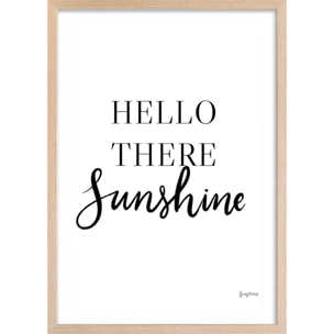 Poster hello there sunshine Affiche + cadre en bois - Chêne