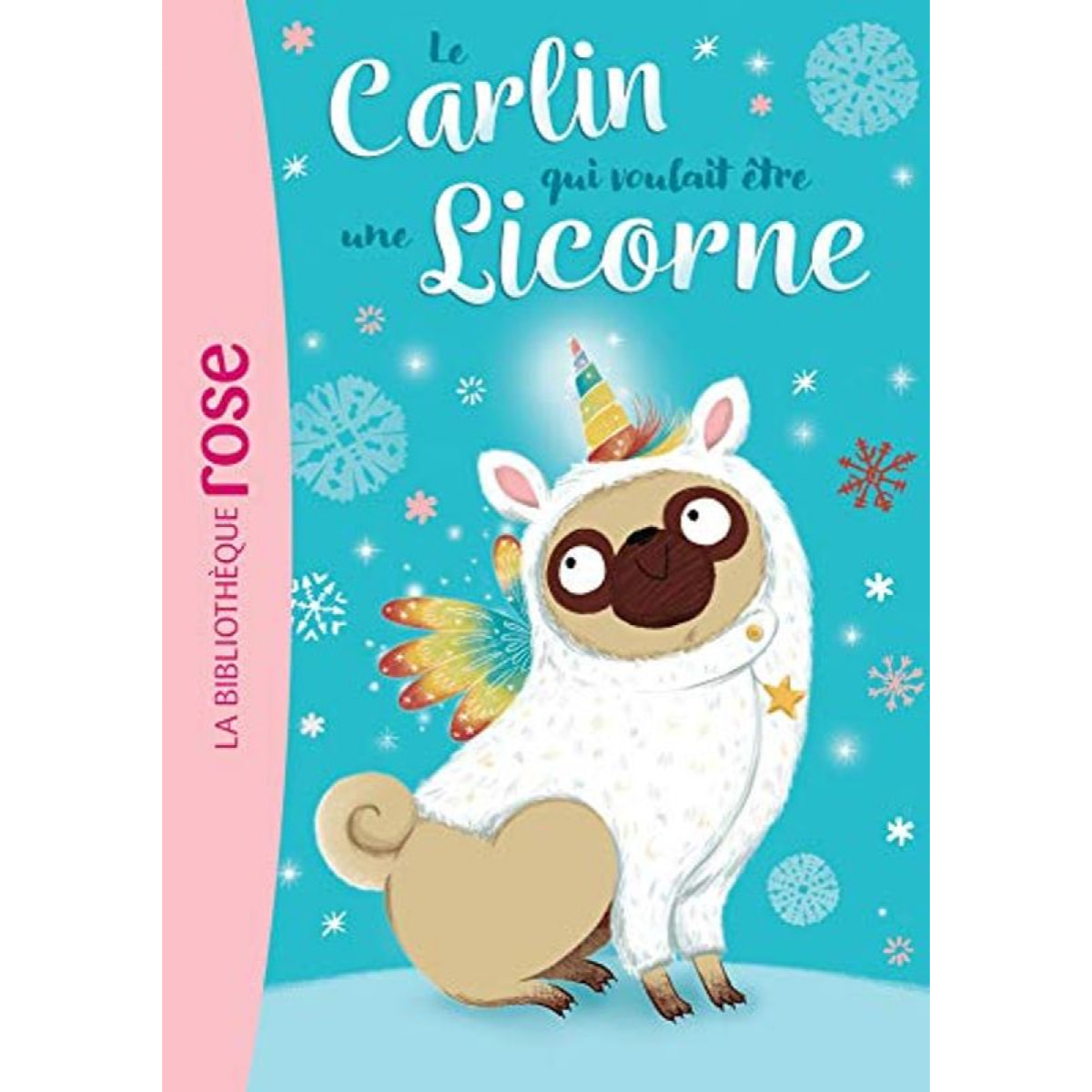 Swift, Bella | Le carlin qui voulait être... 01 - Une licorne | Livre d'occasion