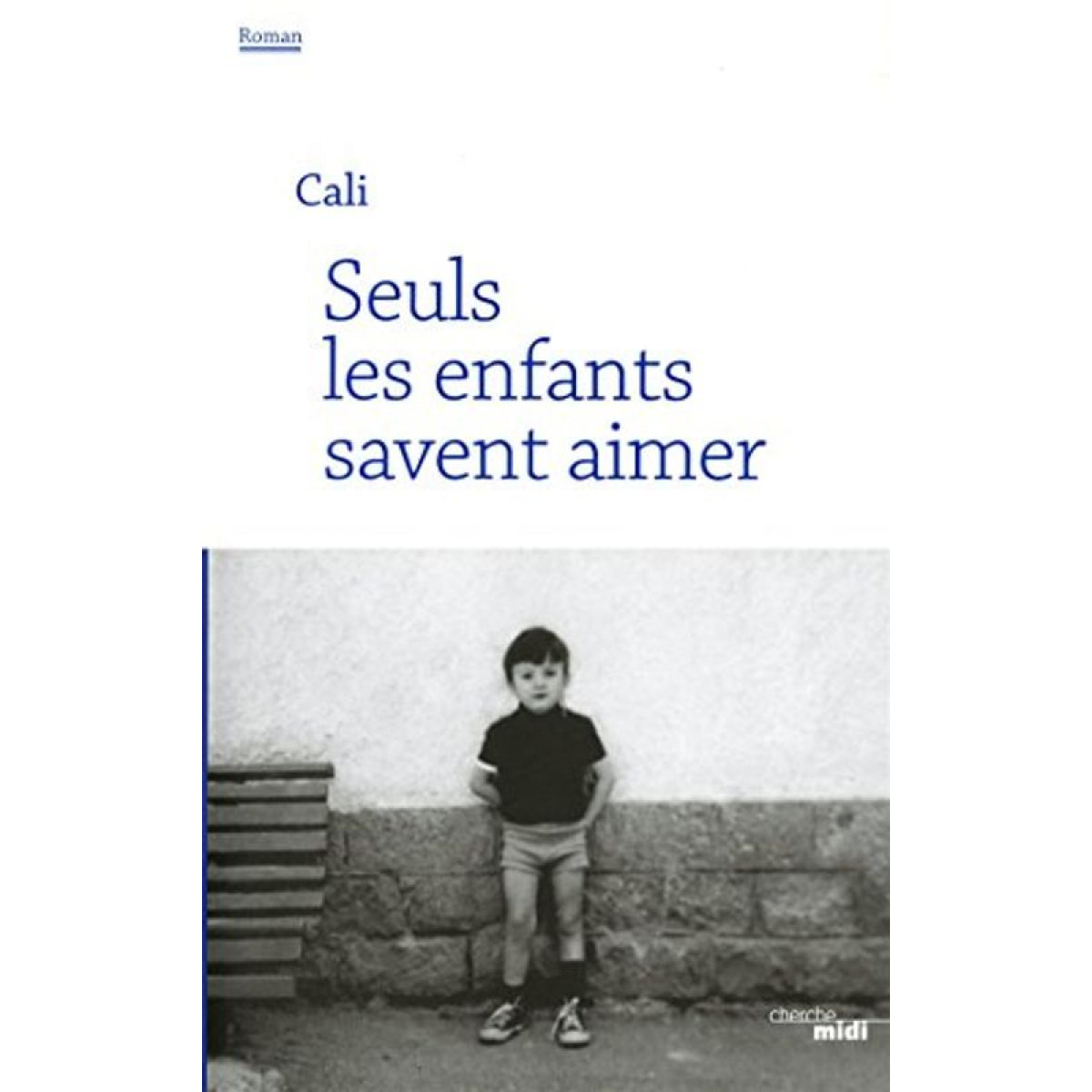 Cali | Seuls les enfants savent aimer | Livre d'occasion