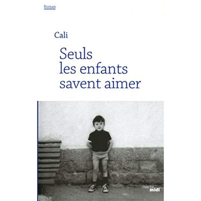 Cali | Seuls les enfants savent aimer | Livre d'occasion