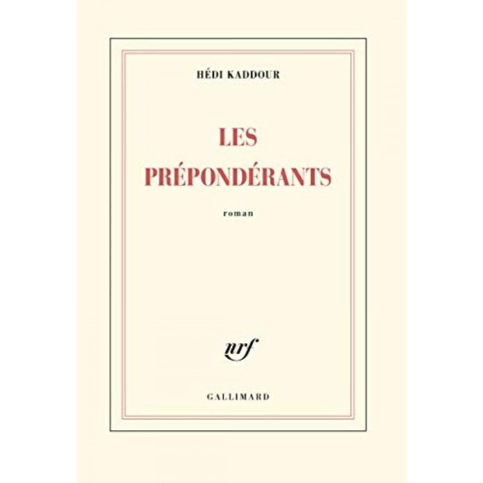 Hédi Kaddour | Les Prépondérants - Grand prix du Roman de l'Académie française 2015 | Livre d'occasion