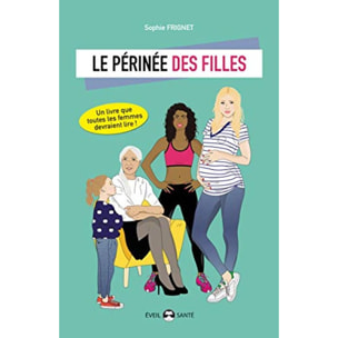 Frignet, Sophie | Le périnée des filles: Un livre que les femmes devraient lire ! | Livre d'occasion