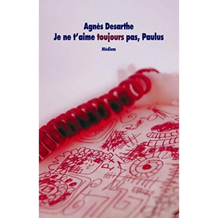 Desarthe, Agnès | je ne t aime toujours pas paulus | Livre d'occasion