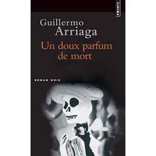Arriaga, Guillermo | Un doux parfum de mort | Livre d'occasion