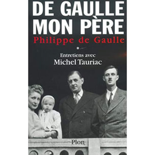 Gaulle, Philippe de | Charles de Gaulle, mon père : Entretiens avec Michel Tauriac, tome 1 | Livre d'occasion