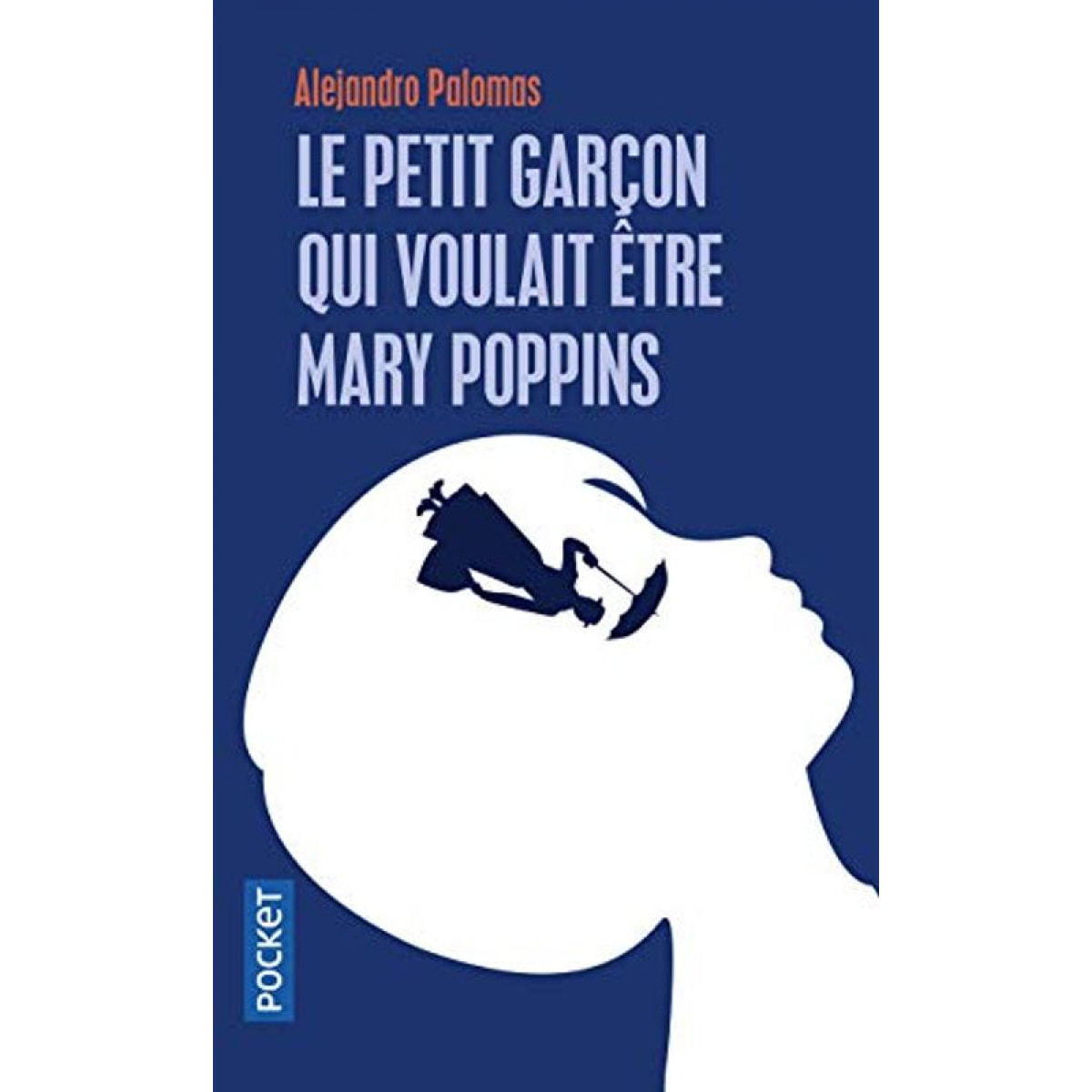 Palomas, Alejandro | Le petit garçon qui voulait être Mary Poppins | Livre d'occasion