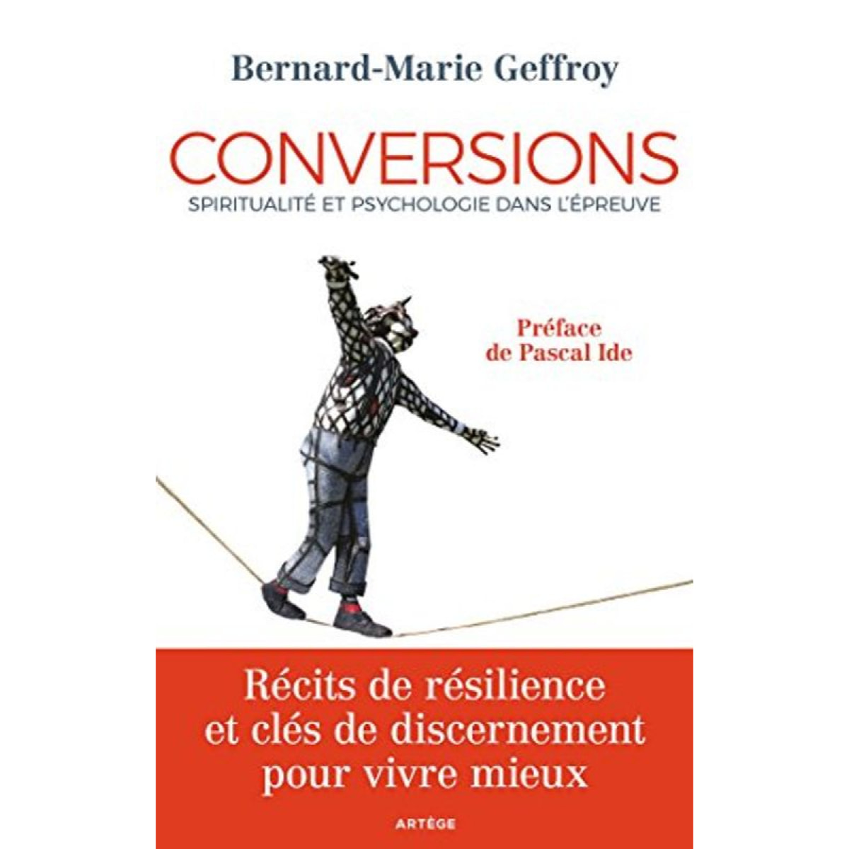 Geffroy, Bernard-Marie | Conversions: Spiritualité et psychologie dans l'épreuve | Livre d'occasion