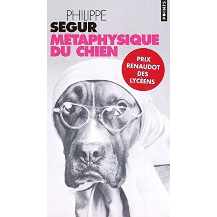Ségur, Philippe | Métaphysique du chien - Prix Renaudot des Lycéens 2002 | Livre d'occasion