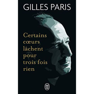 Paris, Gilles | Certains coeurs lâchent pour trois fois rien | Livre d'occasion